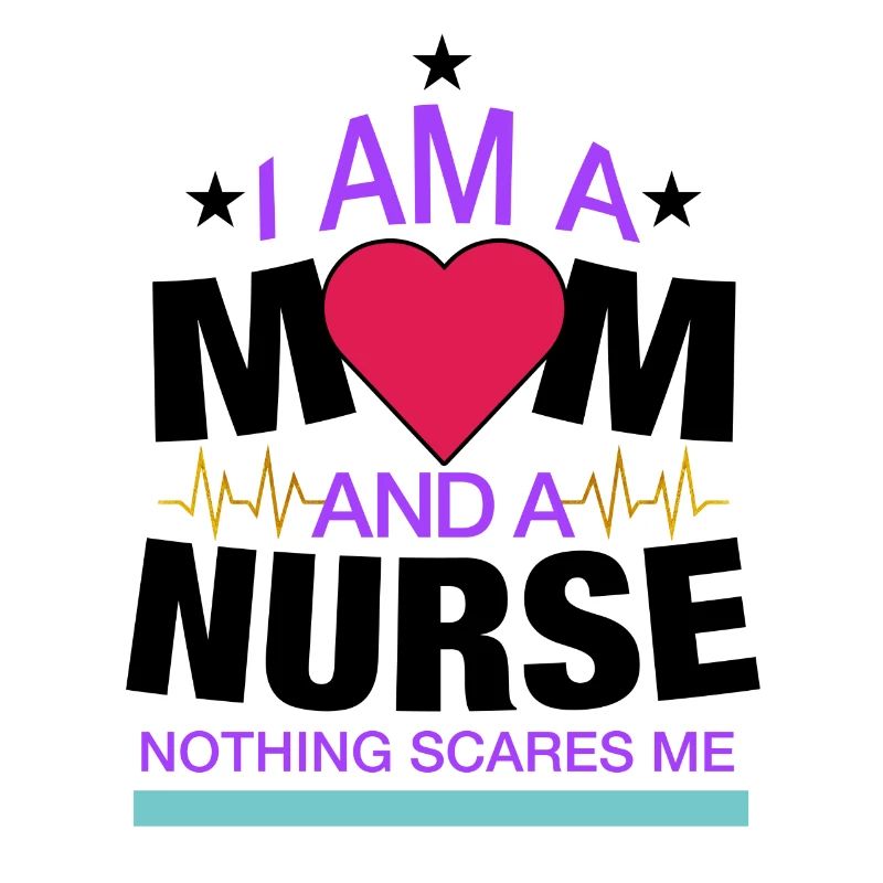 Ich bin eine Mutter und eine Krankenschwester Nichts macht mir Angst