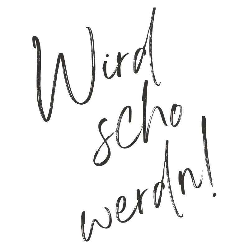 Wird schon werden