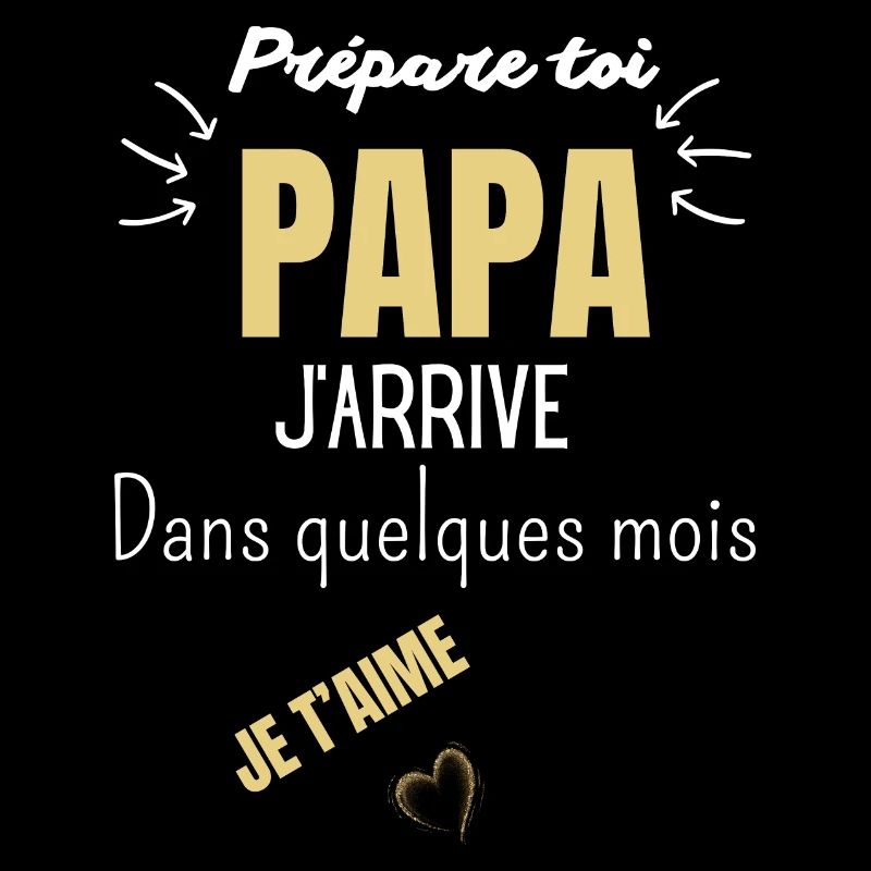 Prépare toi papa j’arrive dans quelques mois
