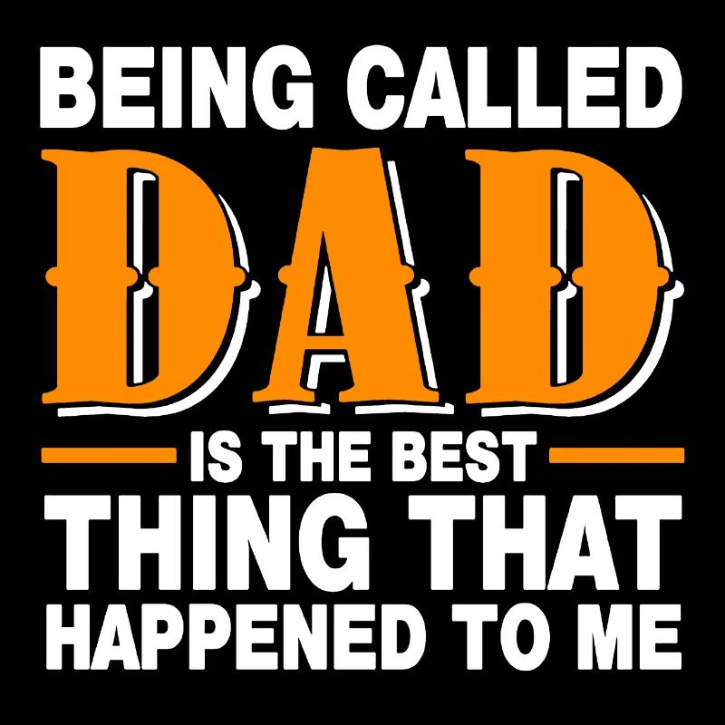 Being Called Dad Funny Father's Day