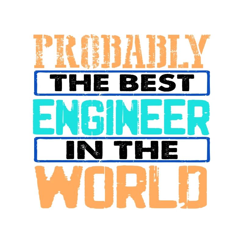 Engineer Gifts Probably Best Engineering in the