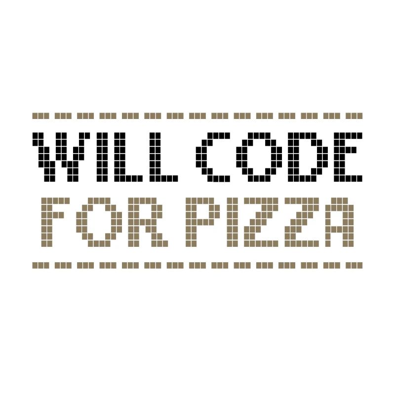 Computer Coding Will Code for Pizza Programmer