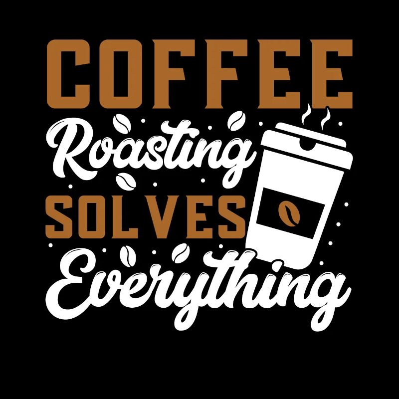 Coffee Roasting Solves Everything