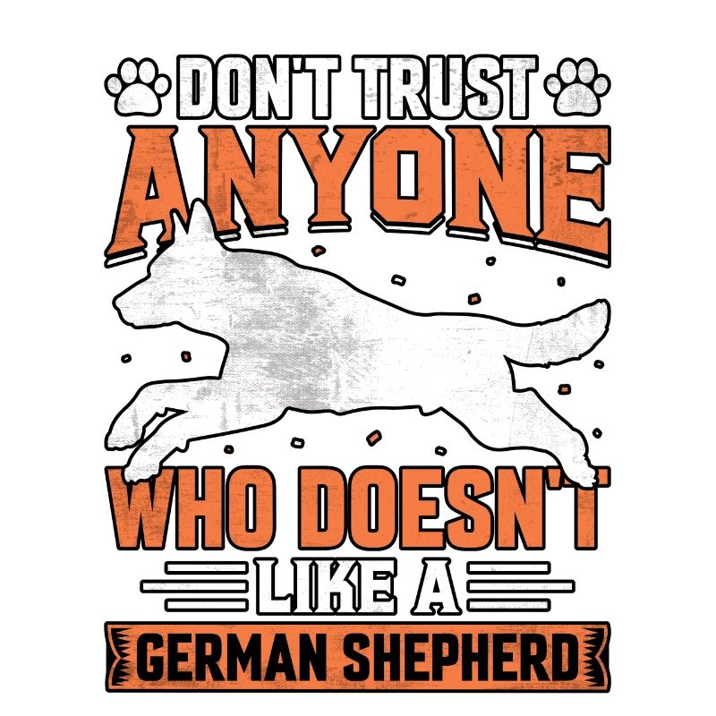 Don't trust anyone who doesn't like a Shepherd