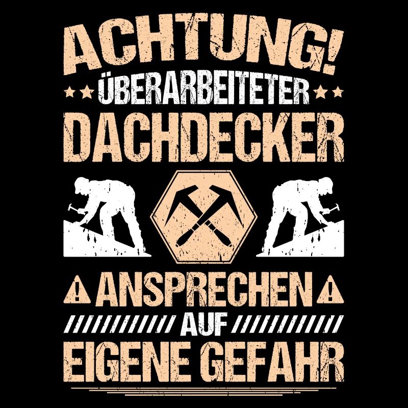 Dachdecker Dachdeckerei Dachdecken Roofer Roofing