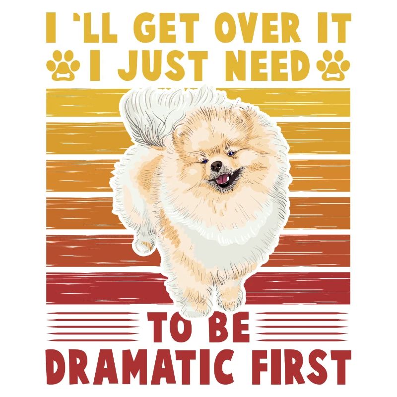 I'll get over it I just need to be dramatic first