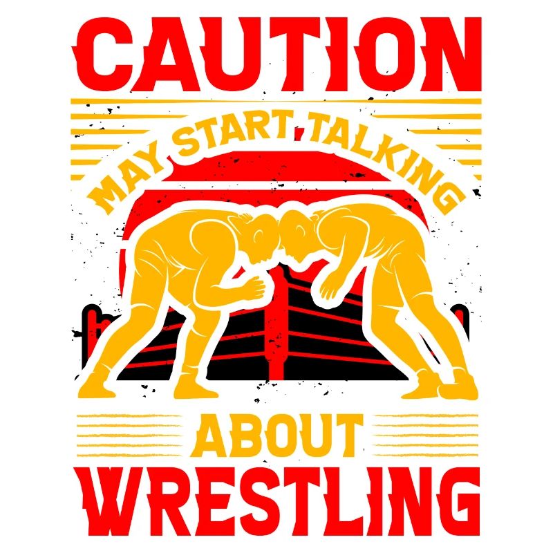 Caution may start talking about Wrestling