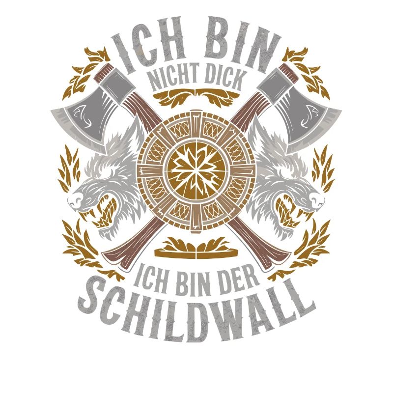 Ich bin nicht dick ich bin der Schildwall Wikinger
