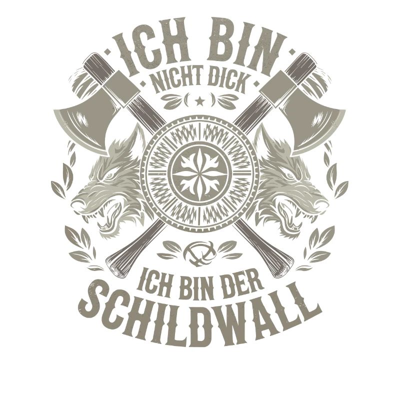 Ich bin nicht dick ich bin der Schildwall Wikinger