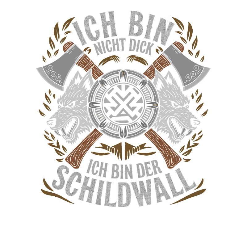 Ich bin nicht dick ich bin der Schildwall Wikinger