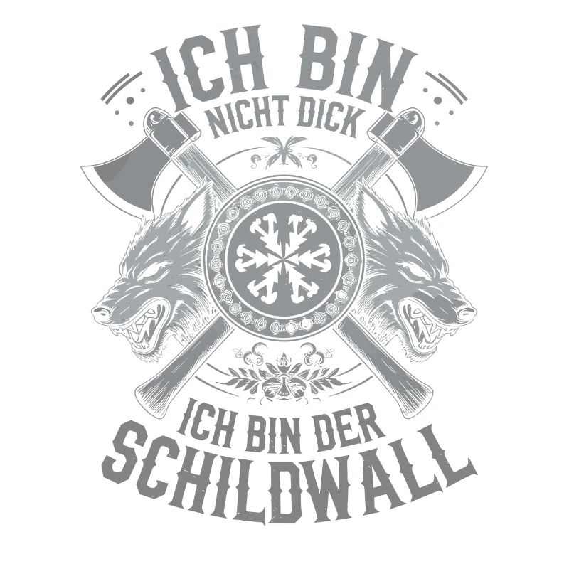 Ich bin nicht dick ich bin der Schildwall Wikinger