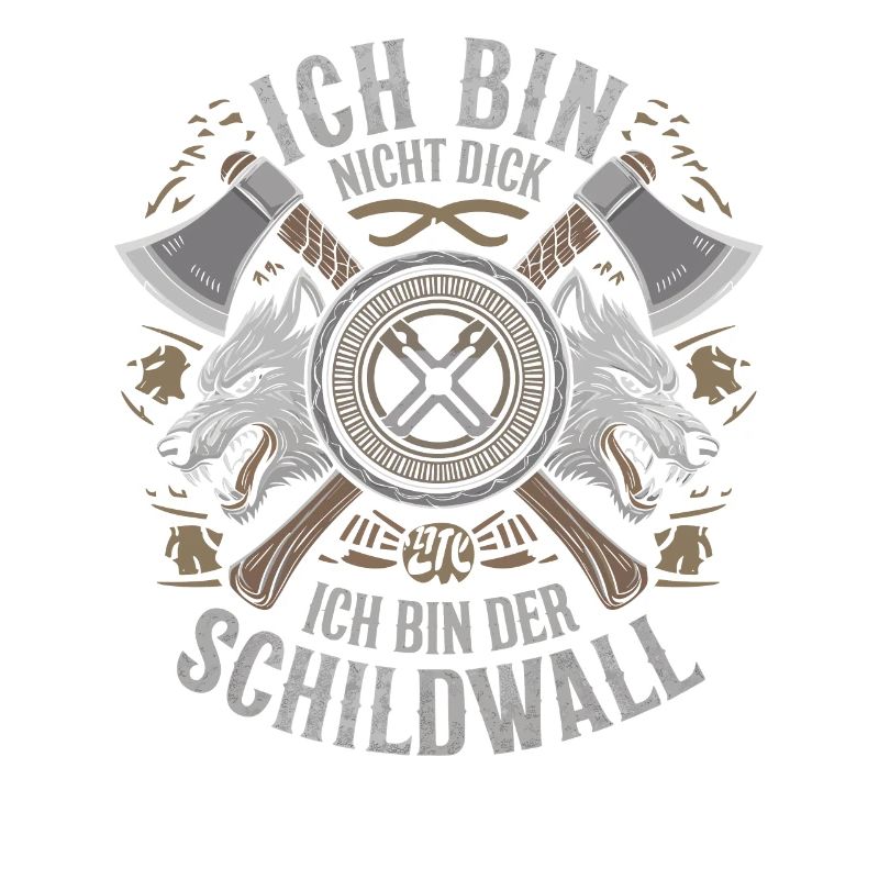 Ich bin nicht dick ich bin der Schildwall Wikinger