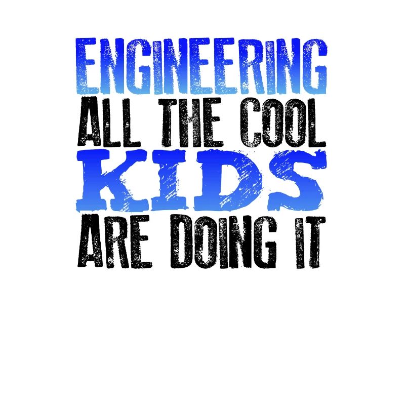 Engineer Gift Engineering All die coolen Kinder tun