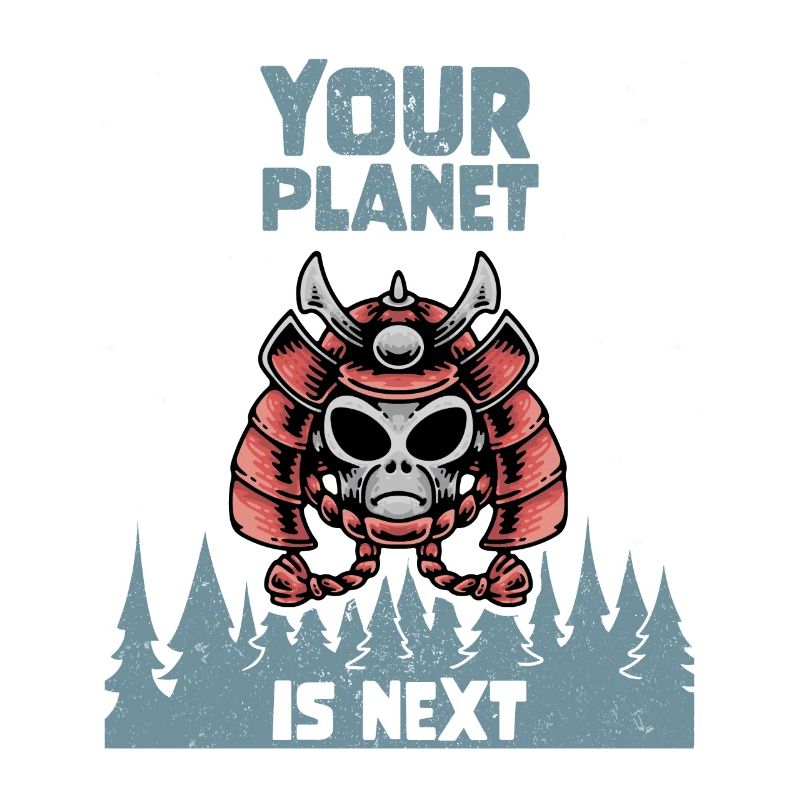 Alien Galaxy Space Lover Your Planet Is Next