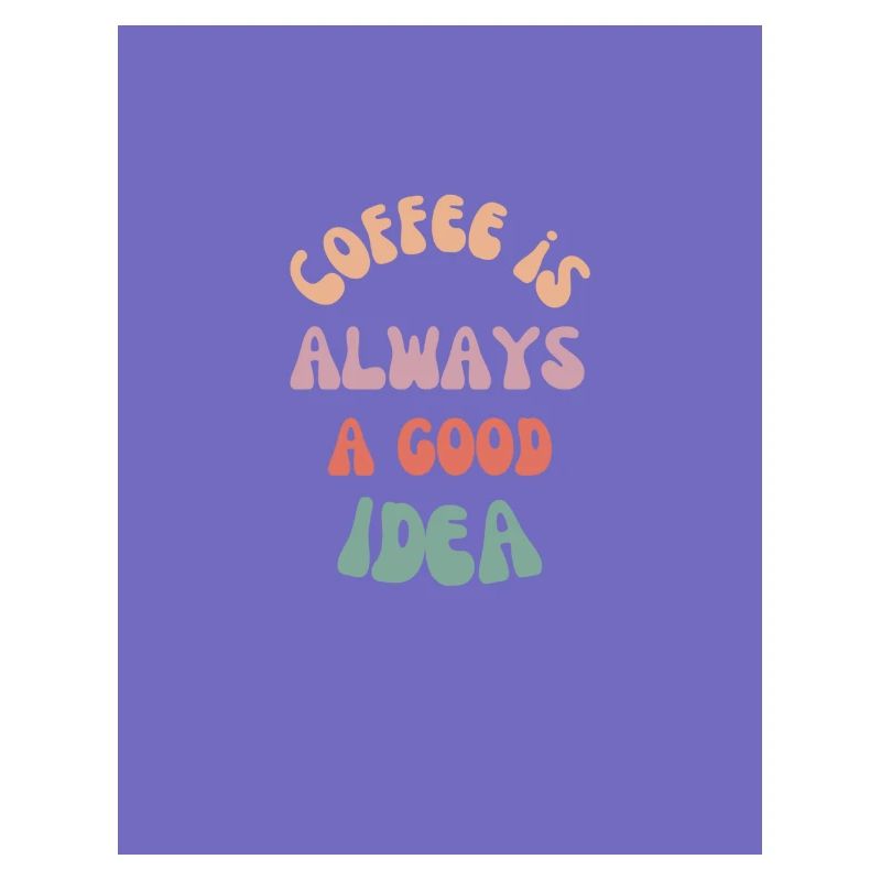 Kaffee ist immer eine gute Idee (Lila)
