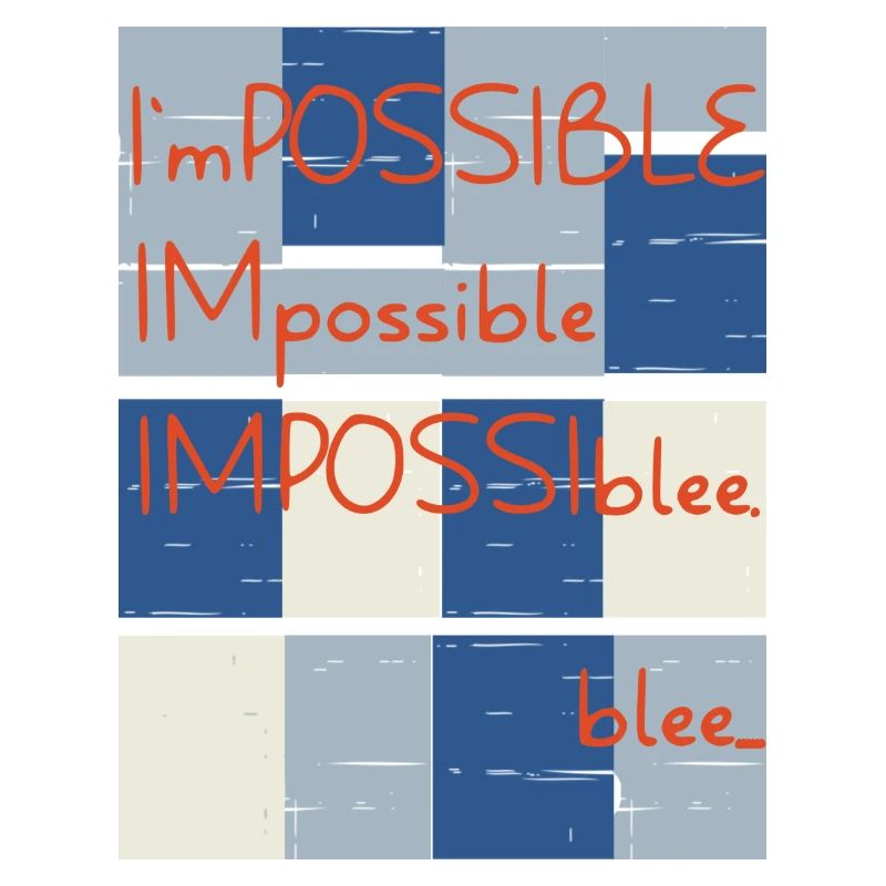 Impossible? Non.. Blee. Possible.