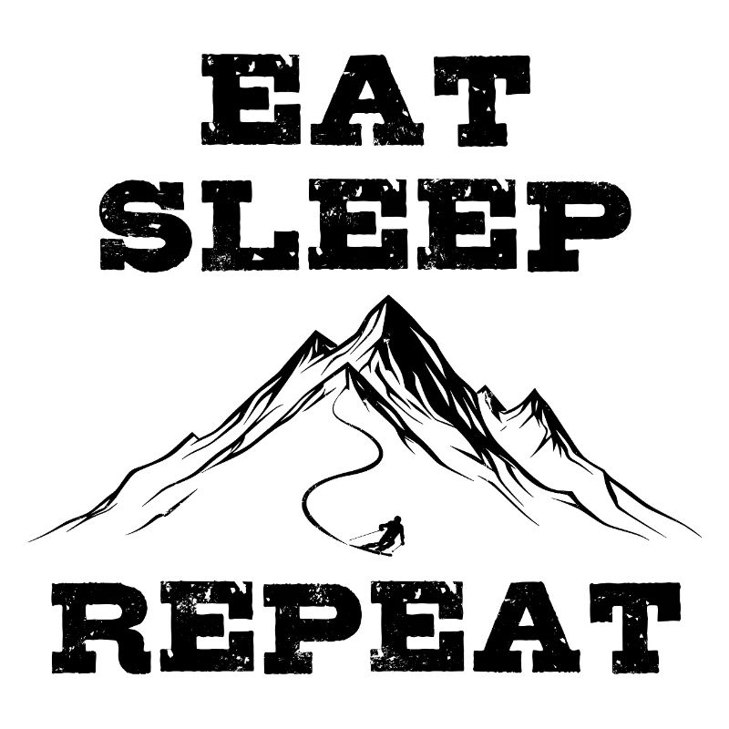 Manger Dormir Ski Répéter - Ski - Ski