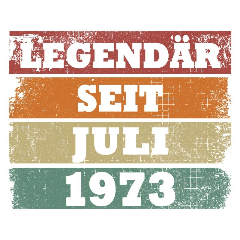 Legendär seit Juli 1973 Geburtstagsgeschenk