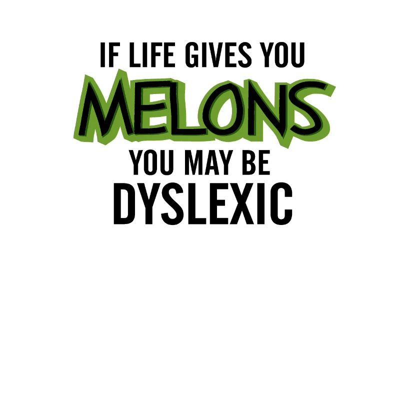 Cadeau de dyslexie de melons de sarcasme dyslexique