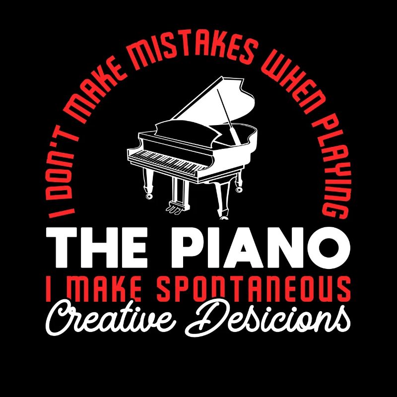 Pianist I DonT Make Mistakes When