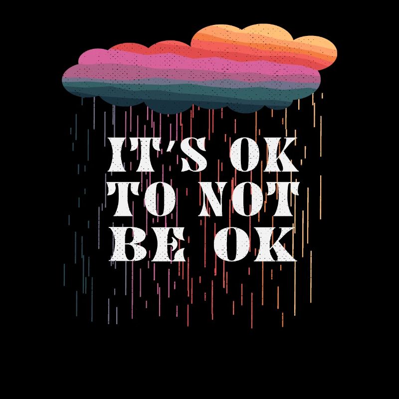 It's Ok To Not Be Ok