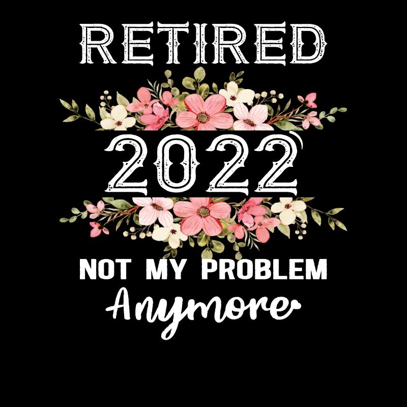 Retraité 2022 Plus mon problème Retraite
