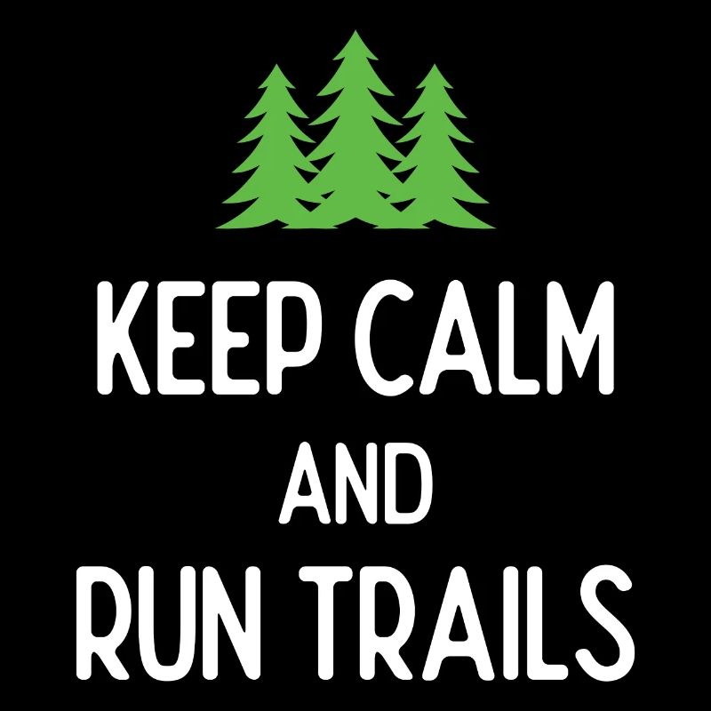 Keep Calm and Run Trails