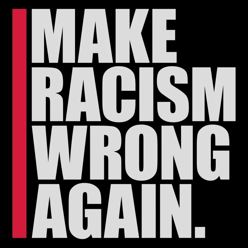 make racism wrong again