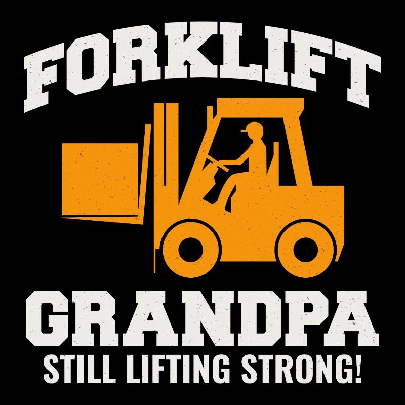 Forklift Grandpa Heavy Equipment Operator Driver