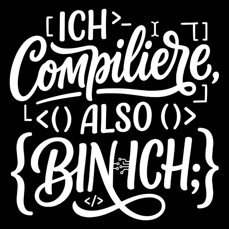 Ich compiliere also bin ich Coder