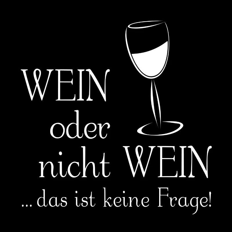 Wein oder nicht Wein - das ist keine Frage!