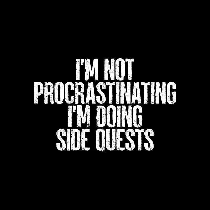 Nerdy Shirt, Not Procrastinating Doing side quests