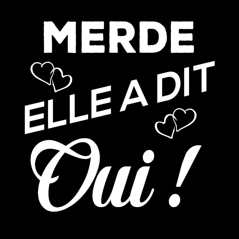 MERDE ELLE A DIT OUI