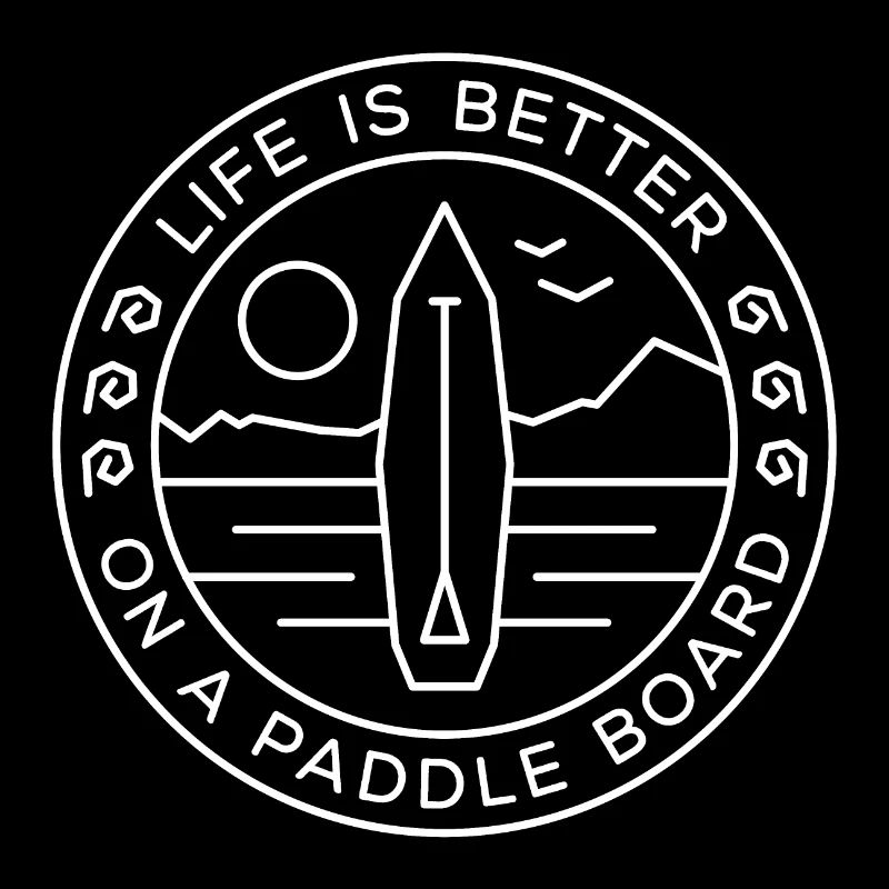 Life is better on a Paddleboard - 2