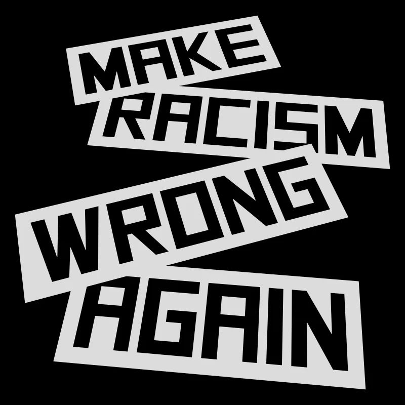make racism wrong again
