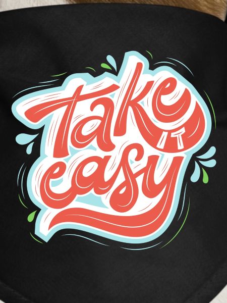 Take it easy
