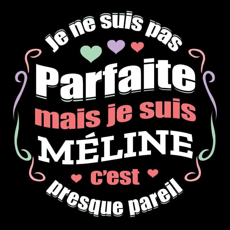 MÉLINE PARFAITE - PRENOM MÉLINE
