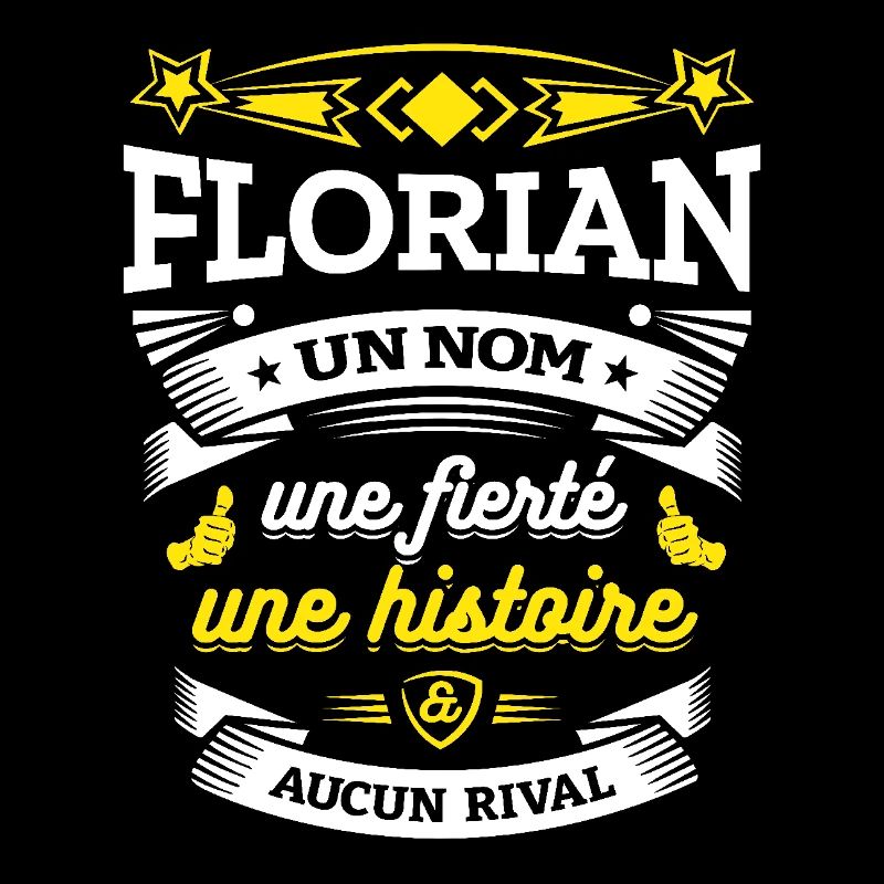 FLORIAN UN NOM UNE FIERTÉ AUCUN RIVAL