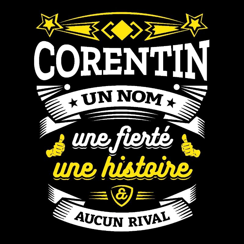 CORENTIN UN NOM UNE FIERTÉ AUCUN RIVAL
