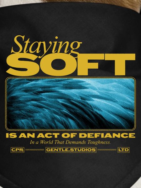 Staying Soft – Power in Gentleness