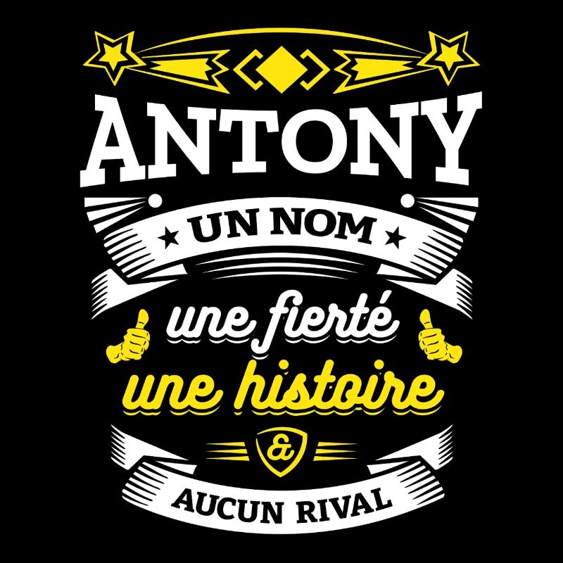 ANTONY UN NOM UNE FIERTÉ AUCUN RIVAL