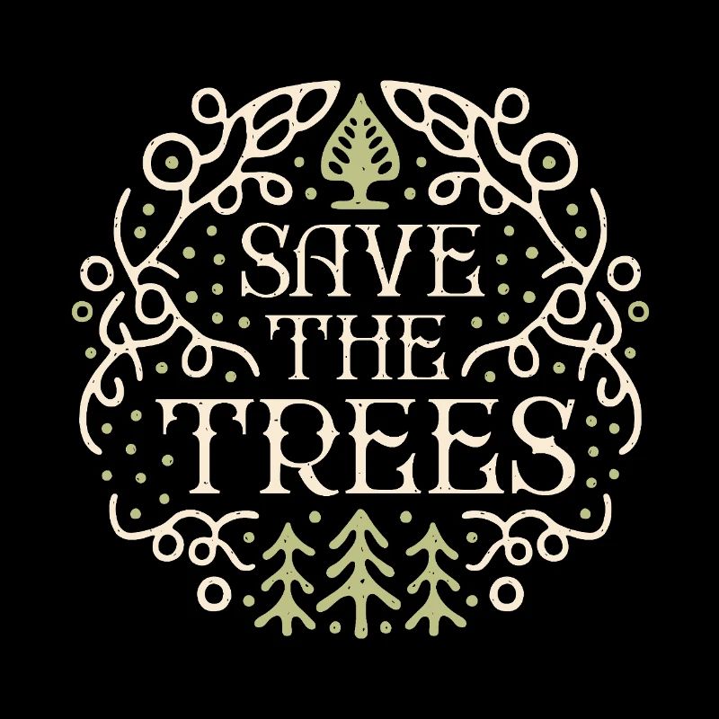 Save the trees protect forest conservation