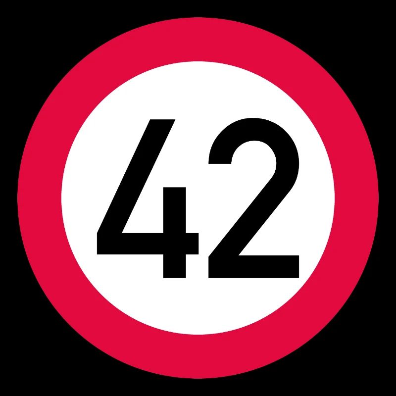 42e anniversaire Attention ! Panneau de signalisation 42 Km/h