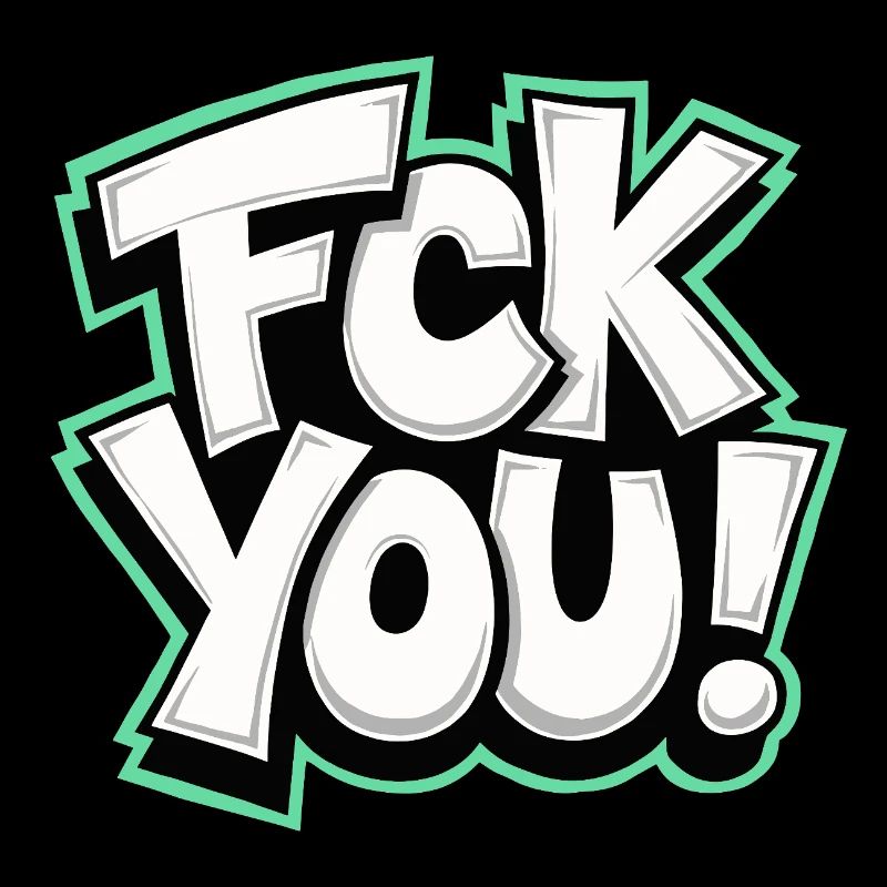 FCK YOU lettering provocative statement