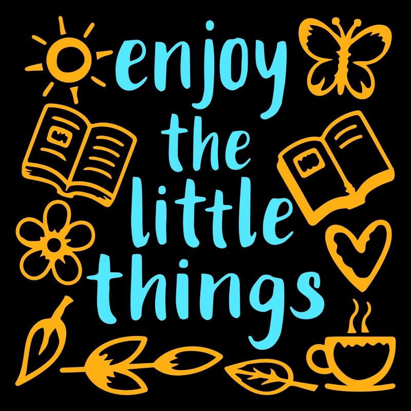 Enjoy The Little Things Gratitude Mindfulness