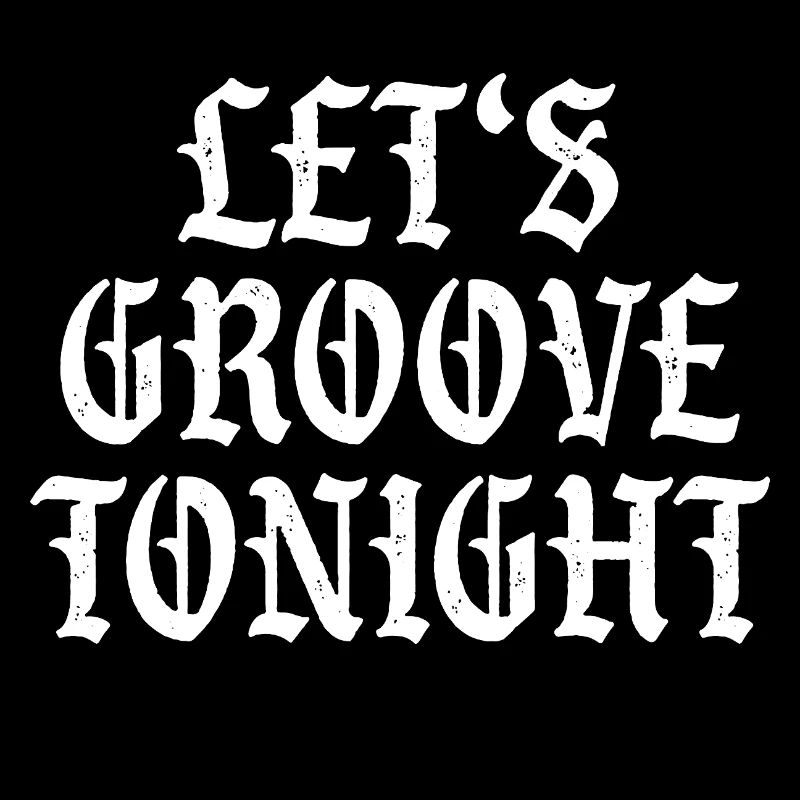 Let's groove tonight