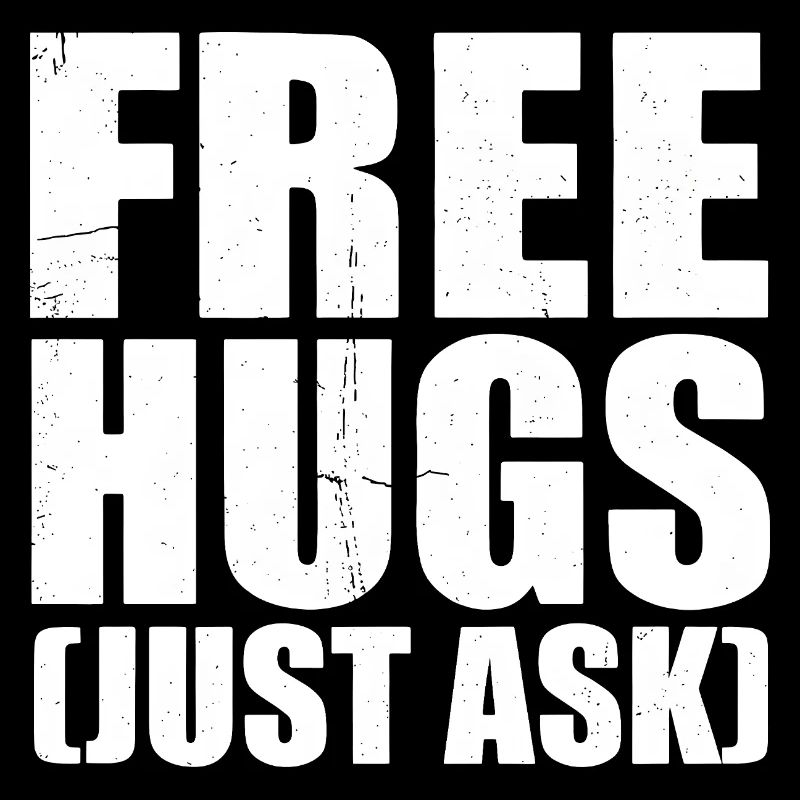 Free Hugs Just Ask Distressed Text