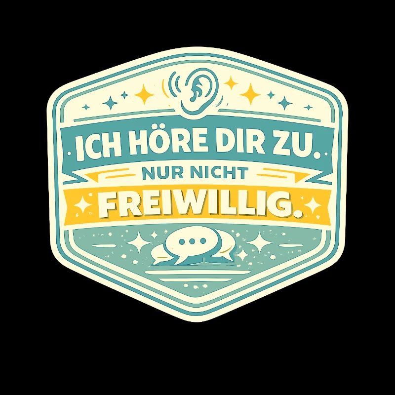 Ich höre dir zu, nicht freiwillig