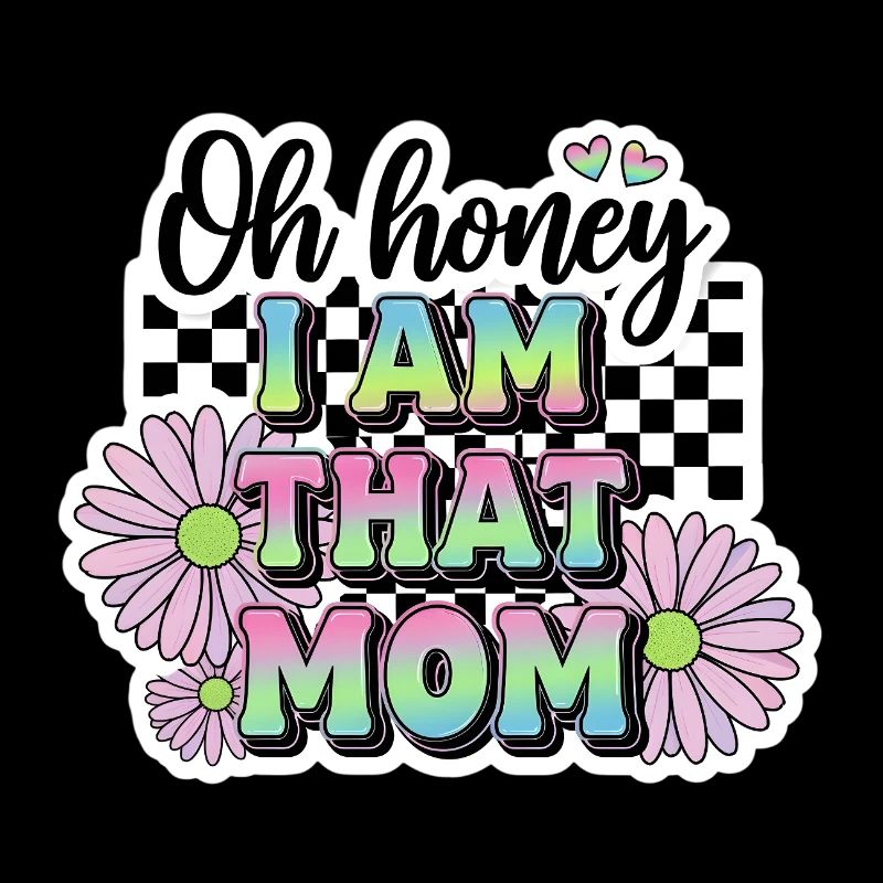 Oh Schatz, ich bin diese Mutter – lustiges Zitat