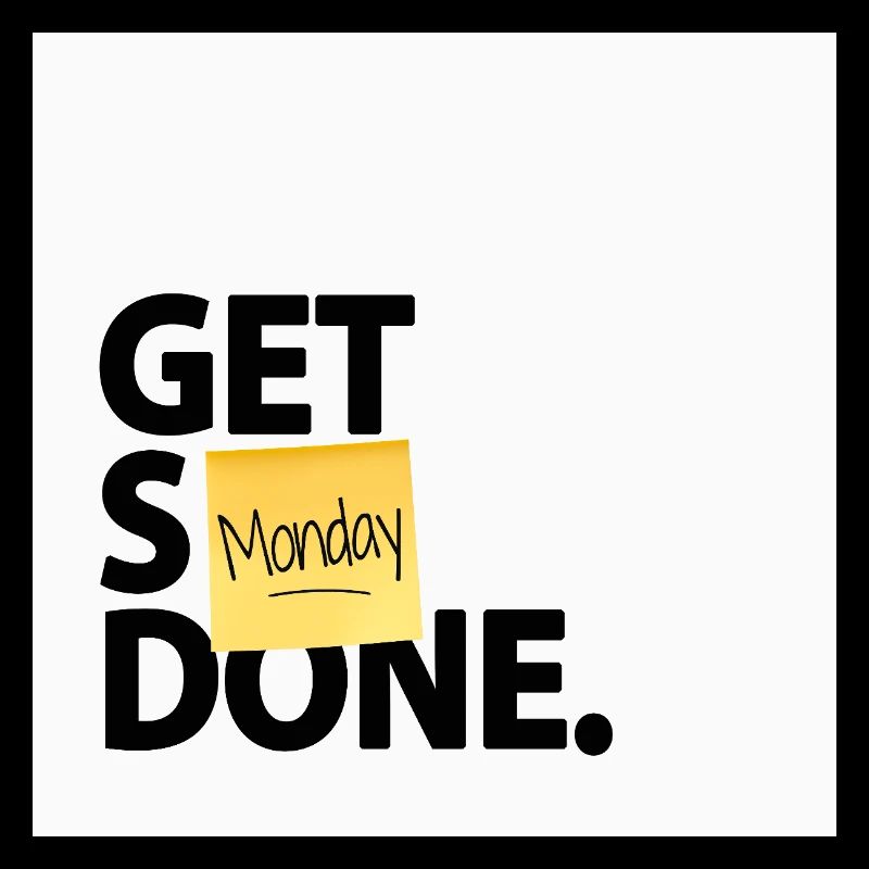 Get Stuff Done Monday Funny Office Poster